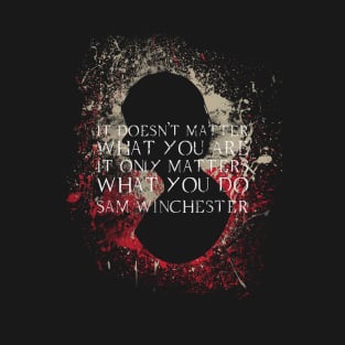 Sam Winchester Quote T-Shirt