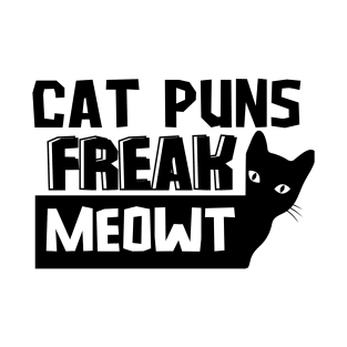 Cat Puns Freak Meowt T-Shirt