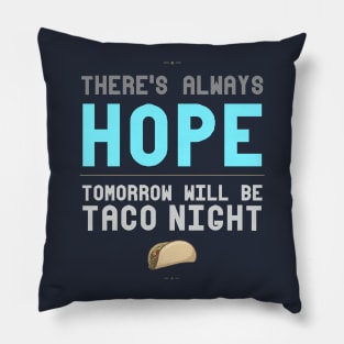 There's Always Hope Pillow