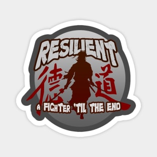 Resilient, A Fighter 'till the End - The Samurai Warrior Magnet