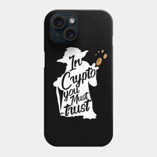 In Crypto you must trust Bitcoin Cryptocurrency Phone Case