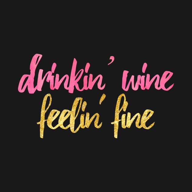 Drinkin' Wine Feelin' Fine by lolosenese