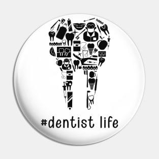 Dentist Life Pin