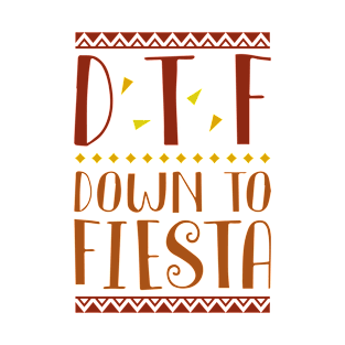 Down To Fiesta T-Shirt