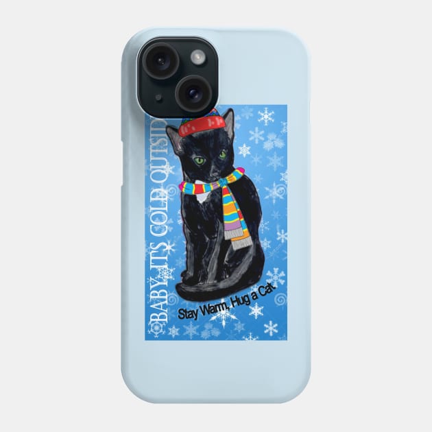 Baby, It's Cold Outside - Stay Warm, Hug a Cat Phone Case by dpenn