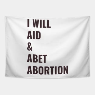 I Will Aid And Abet Abortion Tapestry