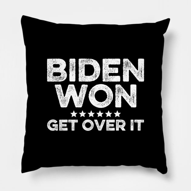 Biden Won Get Over It Pillow by DragonTees