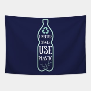 I refuse single-use plastic Tapestry