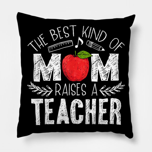 The Best Kind of Mom Raises a Teacher Shirt Mothers Day Gift Pillow by JensAllison