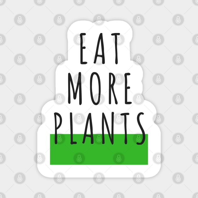 EAT MORE PLANTS Magnet by VegShop