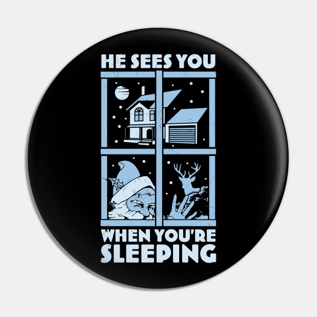 He Sees You When You're Sleeping - Funny Santa Claus Xmas Pin by OrangeMonkeyArt