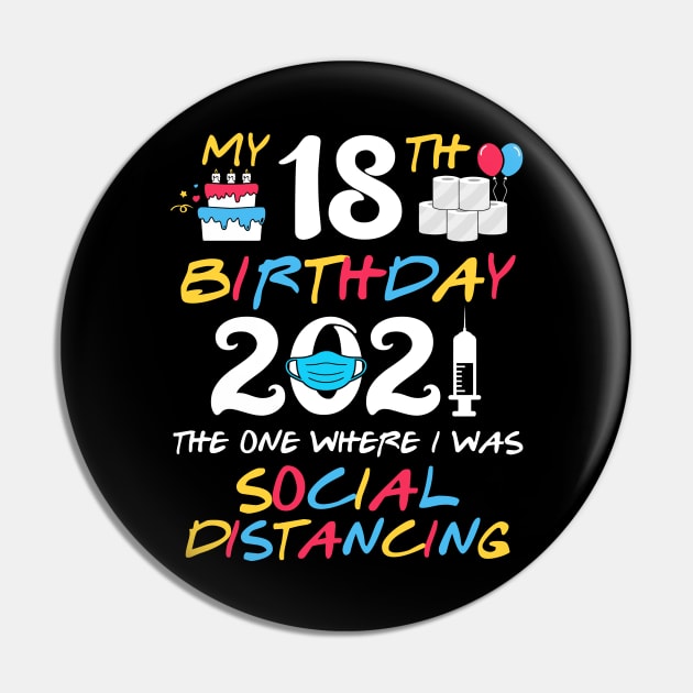 My 18th Birthday 2021 The One Where I was Social Distancing Pin by TMSTORE