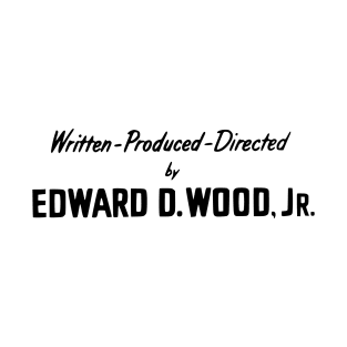 Written-Produced-Directed by Ed Wood T-Shirt