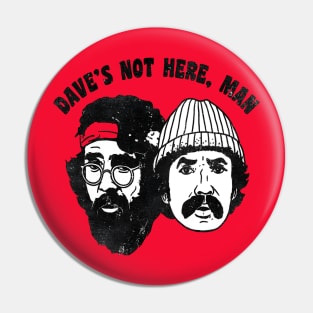 Dave's Not Here Man Pin