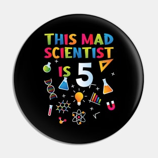 This Mad Scientist Is 5 - 5th Birthday - Science Birthday Pin