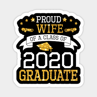 Proud Wife Of A Class Of 2020 Graduate Senior Happy Last Day Of School Graduation Day Magnet