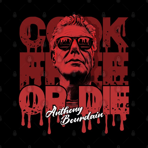 Anthony bourdain - Cook Free Or Die! by Purwoceng