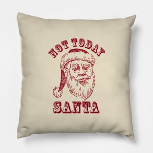 Not Today Santa - retro classic Pillow