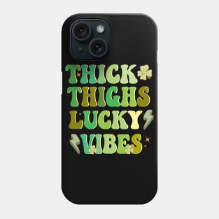 THICK THIGHS LUCKY VIBES ST PATRICKS DAY IRISH PRIDE body positivity Phone Case