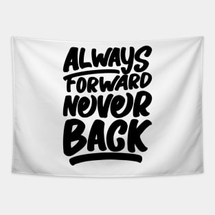 Always Forward Never Back Tapestry