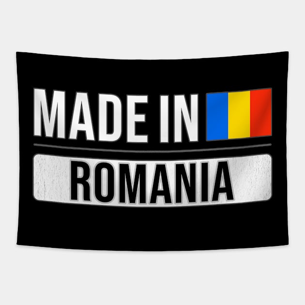 Made In Romania - Gift for Romanian With Roots From Romania Tapestry by Country Flags