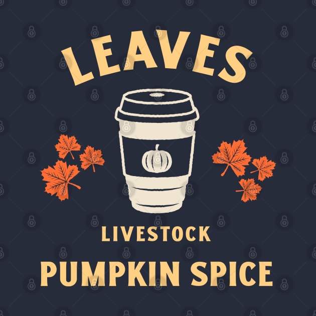 Leaves Livestock & Pumpkin Spice by Andrea Rose