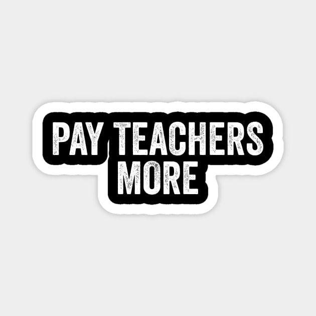 Pay Teachers More - Teacher Team Magnet by Y2KERA