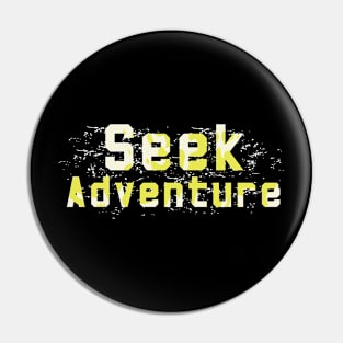 Seek Adventure Pin