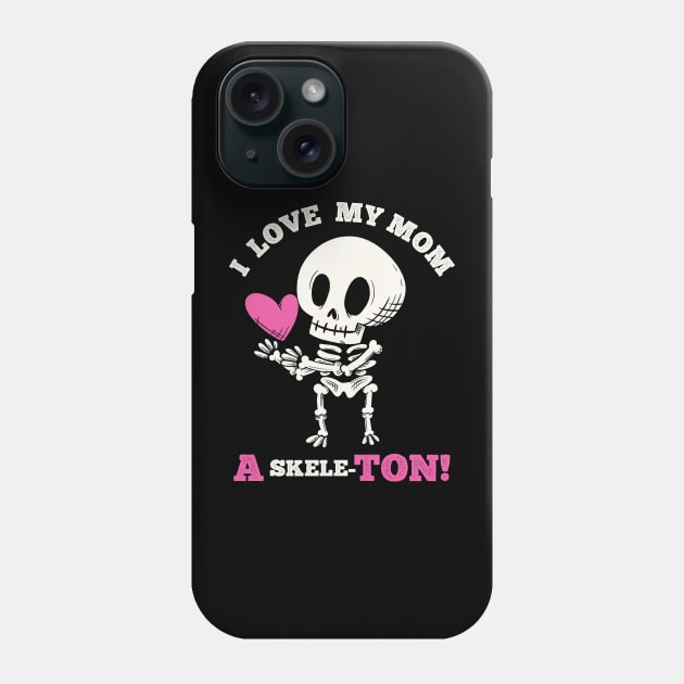 Cute Goth Mother's Day - I love my Mom a skeleton Phone Case by aaronsartroom