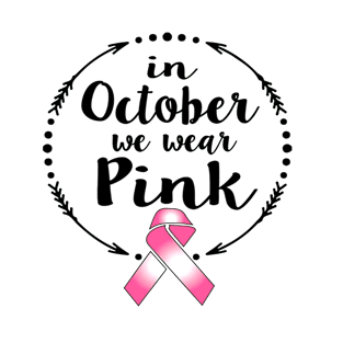 In October We Wear Pink Breast Cancer Awareness T-Shirt