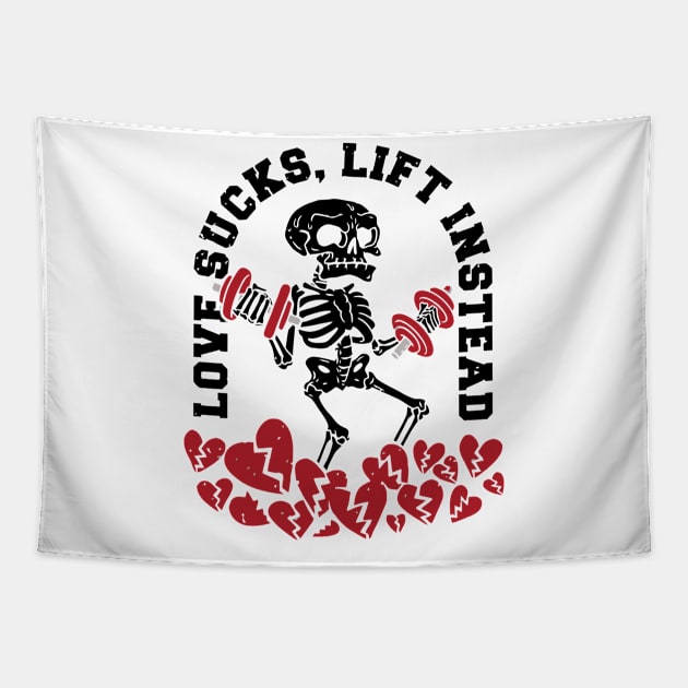 Love Sucks, Lift Instead Anti valentine gym Tapestry by XYDstore