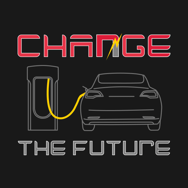 Charge The Future Change The Future with Electric Cars by Shannon Marie