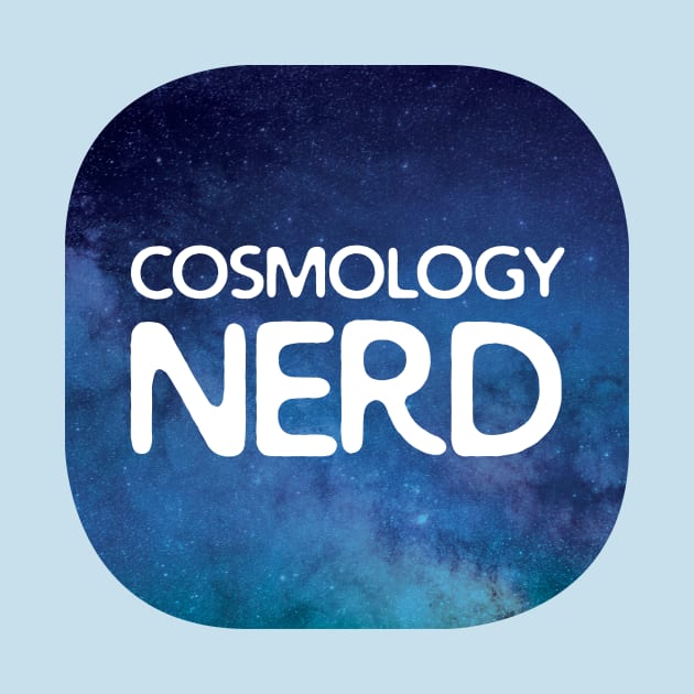 Cosmology Nerd by oddmatter