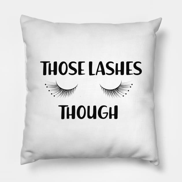 Makeup Artist - Those lashes though Pillow by KC Happy Shop