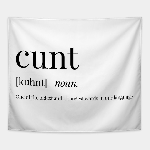 Cunt Definition Cunt Tapestry Teepublic Uk