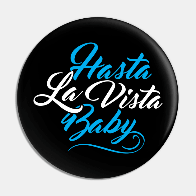 Hasta La Vista Pin by Marvin