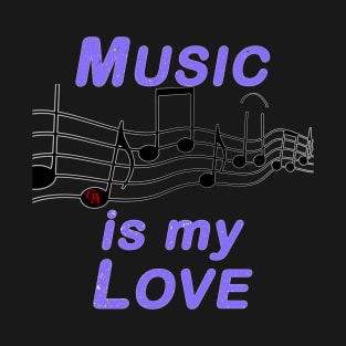 Music Is My Love T-Shirt