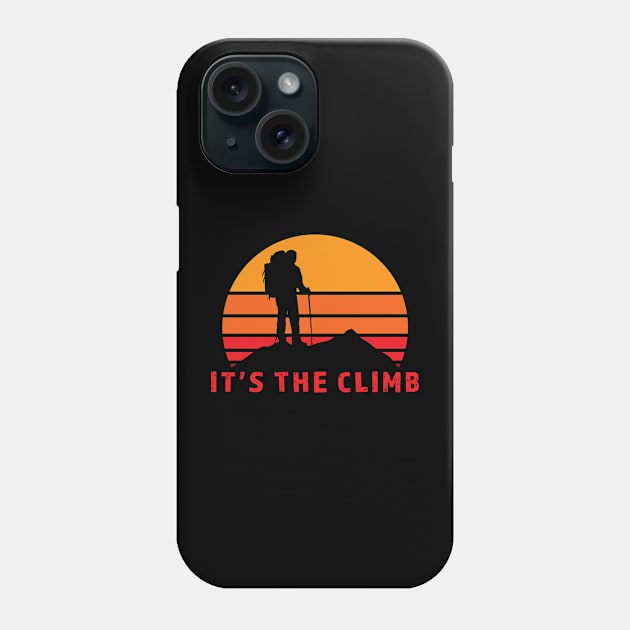 It's the Climb - It's Not About the Destination but the Journey Vintage Sunset Thru Hiker Distressed Text Font on Mountain PCT JMT Phone Case by Ray Wellman Art