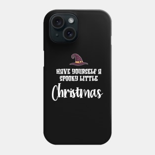 Have Yourself A Spooky Little Christmas Phone Case