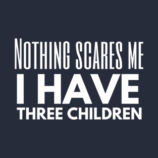 Nothing Scares Me T-Shirt