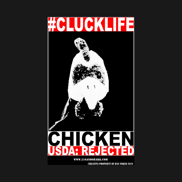 #CLUCKLIFE Chicken USDA Rejected by 21st Century Sandshark Studios