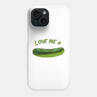 Love me a pickle Phone Case