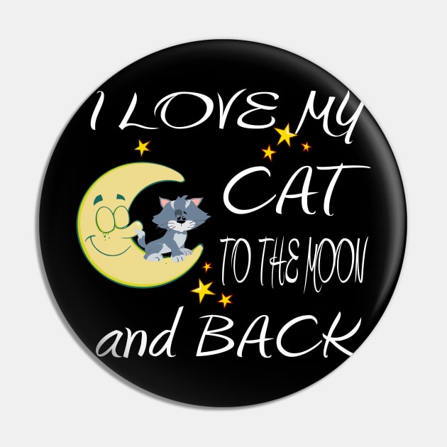 I Love My Cat to the Moon and Back - Cool Graphic Cat Design Pin by Envision Styles