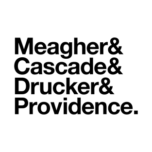 State Of Decay Helvetica Light: Meagher Cascade Drucker Providence T-Shirt