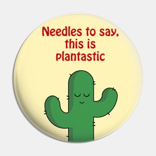 Needles to say, this is plantastic - cute & funny cactus pun Pin