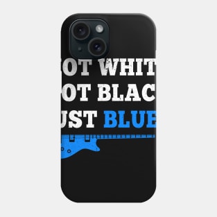 Not White Not Black Just Blues Music Trumpet Guitar Phone Case