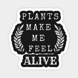 Plants Make Me Feel Alive (Mint Green) Magnet