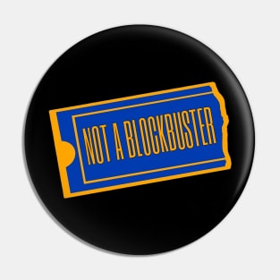 Not A Blockbuster Pin