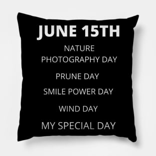 June 15th birthday, special day and the other holidays of the day. Pillow