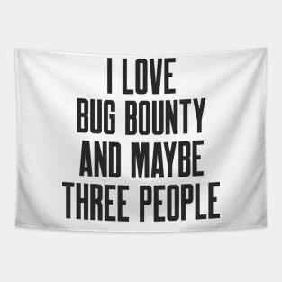 Cybersecurity I Love Bug Bounty and Maybe Three People Tapestry